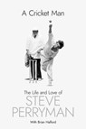 A Cricket Man - Steve Perryman - 9781801506984