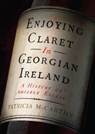 Enjoying Claret in Georgian Ireland - Patricia McCarthy - 9781801510134