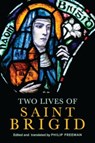 Two Lives of Saint Brigid - Philip Freeman - 9781801511162