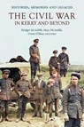 The Civil War in Kerry and Beyond - Bridget McAuliffe ; Mary McAuliffe ; Owen O’Shea - 9781801511803