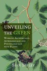Unveiling the Green - Sian Sibley - 9781801521994