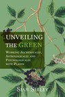 Unveiling the Green - Sian Sibley - 9781801521994