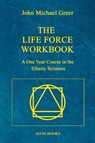 The Life Force Workbook - John Michael Greer - 9781801522458
