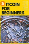 Bitcoin for Beginners - Nick Williams - 9781801581097