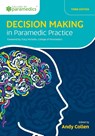Decision Making in Paramedic Practice - Andy Collen - 9781801610148