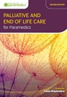 Palliative and End of Life Care for Paramedics - Tania Blackmore - 9781801610155