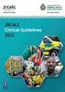 JRCALC Clinical Guidelines 2022 - Joint Royal Colleges Ambulance Liaison Committee (Joint Royal Colleges Ambulance Liaison Committee) ; Association of Ambulance Chief Executives - 9781801610230