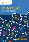 Primary Care for Paramedics - Georgette Eaton ; Alyesha Proctor ; Joseph St Leger-Francis - 9781801610322