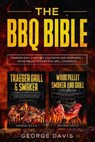 The BBQ Bible - DAVIS,  George - 9781801721721