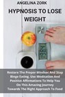 Hypnosis to Lose Weight - ZORK,  Angelina - 9781801914000