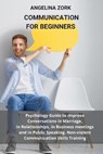 Communication for Beginners - ZORK,  Angelina - 9781801914185