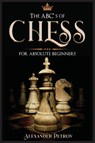 The ABC's of Chess for Absolute Beginners - Alexander Petrov - 9781801927246