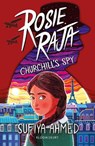 Rosie Raja: Churchill's Spy - Sufiya Ahmed - 9781801990059