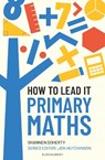 How to Lead it: Primary Maths - Shannen Doherty ; Jon Hutchinson - 9781801994712
