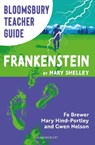 Bloomsbury Teacher Guide: Frankenstein - Fe Brewer ; Mary Hind-Portley ; Gwen Nelson - 9781801995894