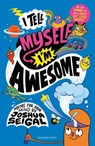 I Tell Myself I'm Awesome - Joshua Seigal - 9781801997904