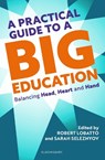A Practical Guide to a Big Education - Sarah (London South Teaching School Alliance Seleznyov ; Robert Lobatto - 9781801997928