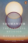Shamanism - Manvir Singh - 9781802062885