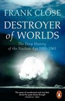 Destroyer of Worlds - Frank Close - 9781802066029