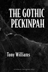The Gothic Peckinpah - Tony Williams - 9781802074611