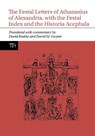 The Festal Letters of Athanasius of Alexandria, with the Festal Index and the Historia Acephala - David Brakke ; David M. Gwynn - 9781802076820