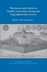 Patriotism and Reform in Nordic Universities during the Long Eighteenth Century - Mikkel Munthe Jensen - 9781802078152