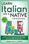 Learn Italian Like a Native for Beginners - Level 2 - Learn Like A Native - 9781802090574
