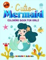 Cutie Mermaid Coloring book for girls - PUBLISHING,  Rainbow - 9781802340204
