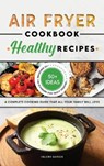 Air Fryer Cookbook - Healthy Recipes - GARCIA,  Helena - 9781802351323