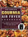 The Complete Gourmia Air Fryer Cookbook - Roger Montalto - 9781802447019