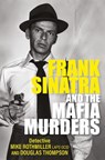 Frank Sinatra and the Mafia Murders - Douglas Thompson ; Mike Rothmiller - 9781802470840