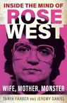 Inside the Mind of Rose West - Tanya Farber ; Jeremy Daniel - 9781802472684
