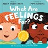 What Are Feelings For? Board Book - Abbey Wedgeworth - 9781802543018