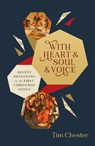 With Heart and Soul and Voice: Advent Devotions on the First Christmas Songs - Tim Chester - 9781802543223