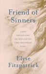 Friend of Sinners - Elyse Fitzpatrick - 9781802543667