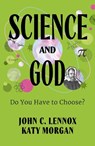 Science and God - John Lennox ; Katy Morgan - 9781802543728