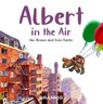 Albert in the Air - Ian Brown - 9781802580174