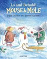Mouse and Mole: Lo and Behold! - Joyce Dunbar - 9781802583076