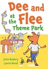 Dee and Flee at the Theme Park - Julia Hubery - 9781802586596