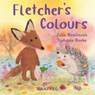 Fletcher's Colours - Julia Rawlinson - 9781802586862
