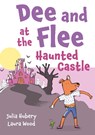 Dee and Flee at the Haunted Castle - Julia Hubery - 9781802588163