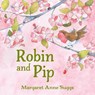 Robin and Pip - Margaret Anne Suggs - 9781802589887