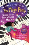 Dahlia and the Land Without Music (The Magic Piano, Book 1) - James B Partridge - 9781802637465