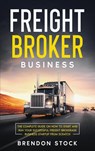 Freight Broker Business - Brendon Stock - 9781802687682