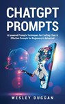 ChatGPT Prompts - Wesley Duggan - 9781802689037
