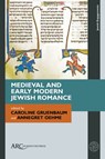 Medieval and Early Modern Jewish Romance - Caroline (Posen Library of Jewish Culture and Civilization) Gruenbaum ; Annegret (Associate Professor in the Department of German Studies Oehme - 9781802700121