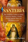 Santeria - Danay Donatien Martinez - 9781802768954