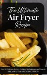 The Ultimate Air Fryer Recipe - Miranda Carter - 9781802781991