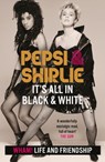 Pepsi & Shirlie - It's All in Black and White - Pepsi Demacque-Crockett ; Shirlie Kemp - 9781802792164