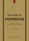 The Story of Porsche - Luke Smith - 9781802792911